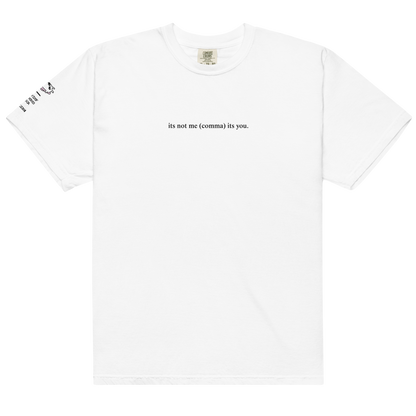 "its not me, its you" tee (white)